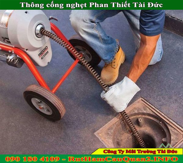 Thông cống nghẹt Phan Thiết Tài Đức bao sạch rẻ BH 2 năm Thông cống nghẹt Phan Thiết Tài Đức bao sạch rẻ BH 2 năm