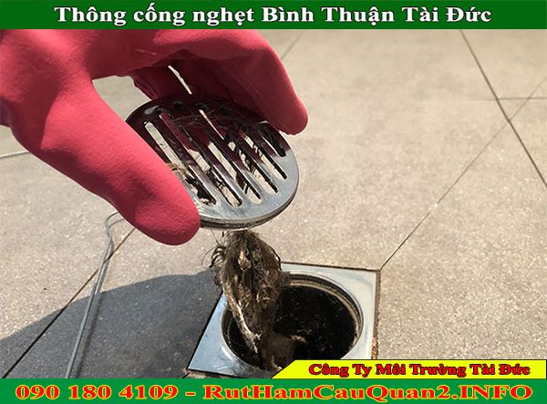 Thông cống nghẹt Bình Thuận Tài Đức uy tín rẻ BH 2 năm