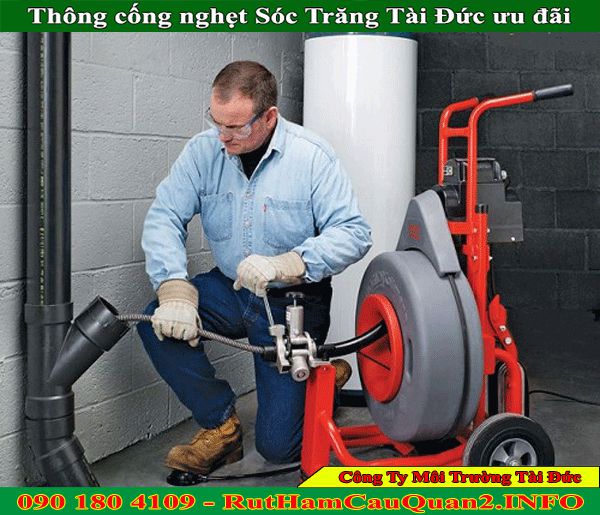 Thông cống nghẹt Sóc Trăng Tài Đức ưu đãi cao BH 2 năm
