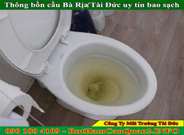 Thông bồn cầu Bà Rịa‎ Tài Đức uy tín bao sạch BH 2 năm