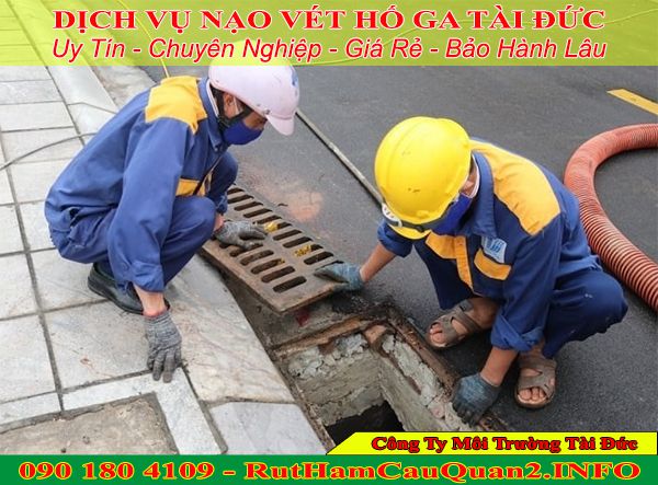 Nạo vét hố ga Tiền Giang Tài Đức ưu đãi 25% dịch vụ BH 4 năm