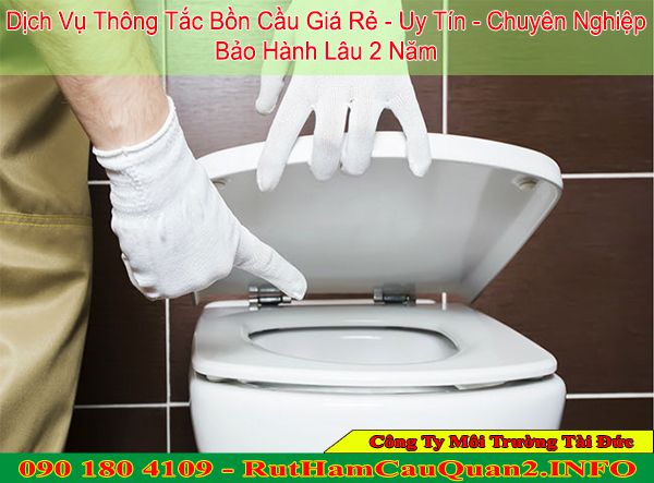 Thông tắc bồn cầu chung cư giá 60k bảo hành 7 năm Thông tắc bồn cầu chung cư giá 60k bảo hành 7 năm
