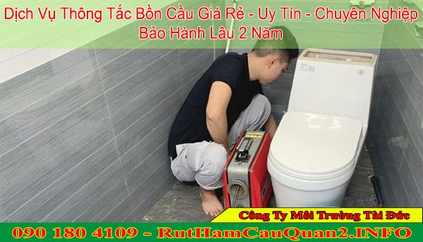 Thông tắc bồn cầu huyện Thạch Thất Tài Đức BH 5 năm