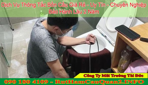 Thông tắc bồn cầu quận Bắc Từ Liêm Tài Đức BH 5 năm