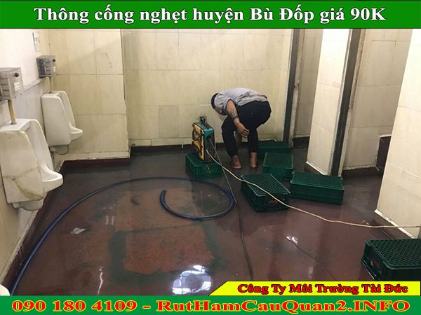 Thông cống nghẹt huyện Bù Đốp giá chỉ từ 90k BH 3 năm 