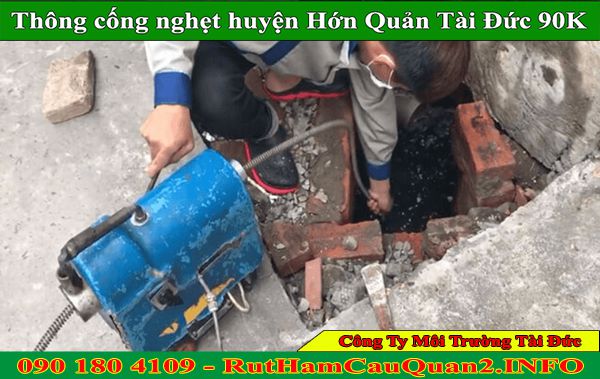 Thông cống nghẹt huyện Hớn Quản giá rẻ tiết kiệm BH miễn phí
