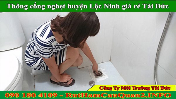 Thông cống nghẹt huyện Lộc Ninh giảm giá 35% nhanh 20P làm 24/24 Thông cống nghẹt huyện Lộc Ninh giảm giá 35% nhanh 20P làm 24/24