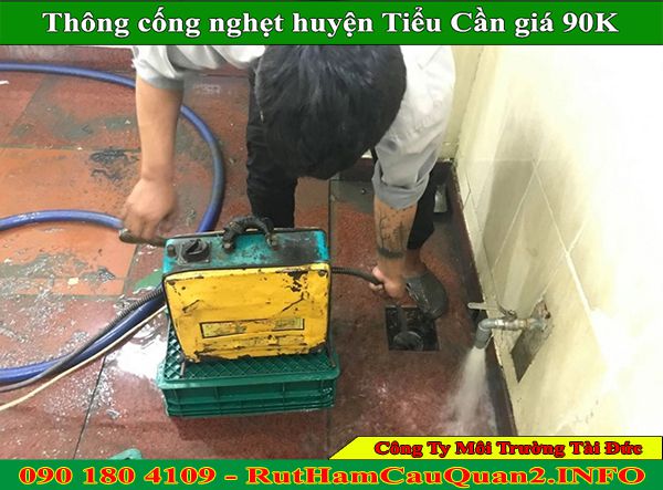 Thông cống nghẹt huyện Tiểu Cần bao sạch uy tín BH 2 năm